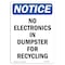 Signmission OSHA Notice Sign, 10" Height, Rigid Plastic, No Electronics In Dumpster For Recycling Sign, Portrait OS-NS-P-710-V-14504 - alternate 1